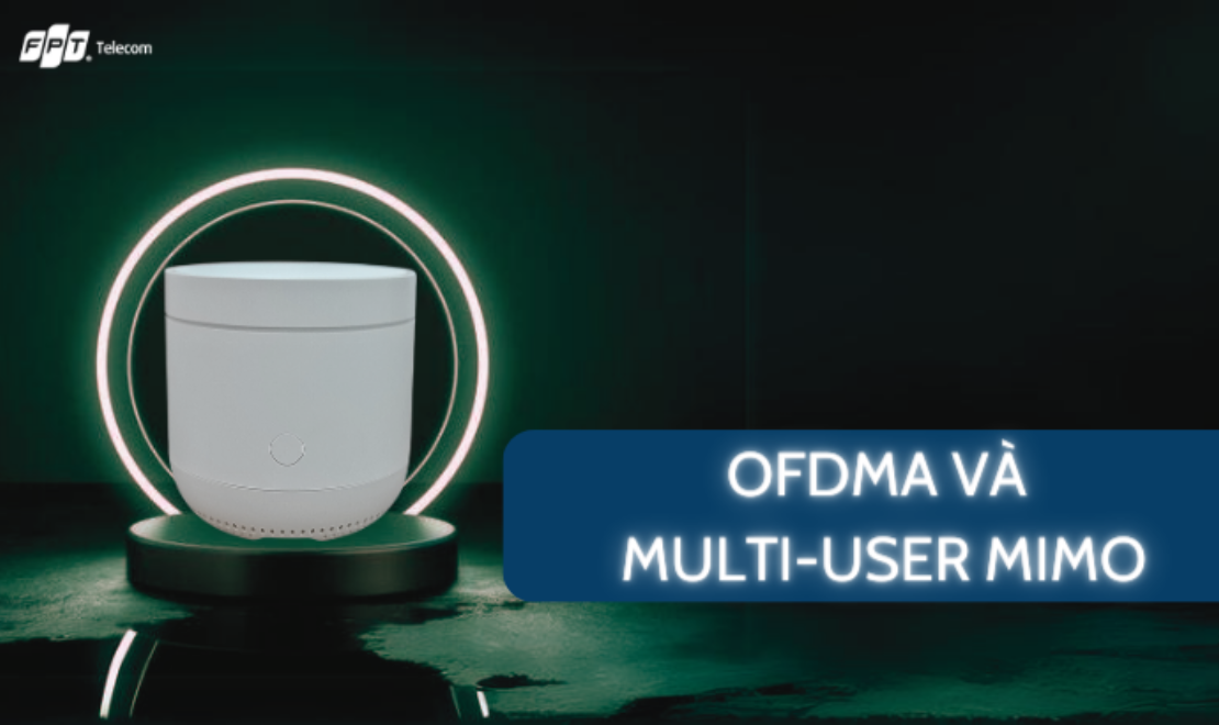 OFDMA và Multi-User MIMO