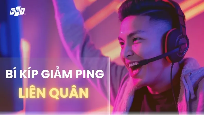 Cách giảm ping Liên Quân nhanh chóng. đơn giản nhất