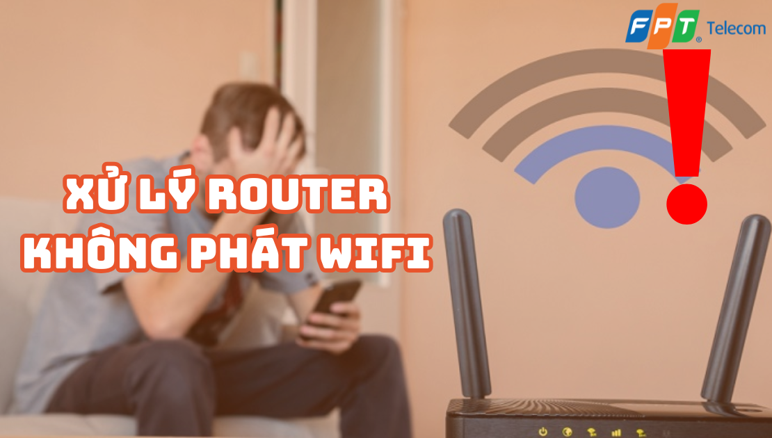 Lỗi Router không phát WiFi: Nguyên nhân và cách khắc phục