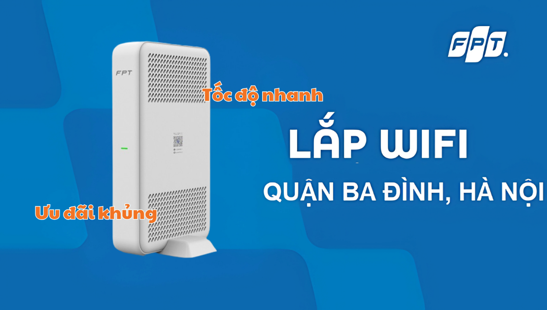 Lắp Mạng FPT Phường Liễu Giai, Ba Đình, Hà Nội