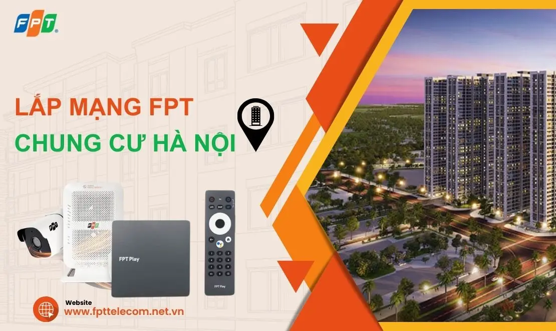 Khuyến mại lắp mạng FPT chung cư Hà Nội giá tốt năm 2024