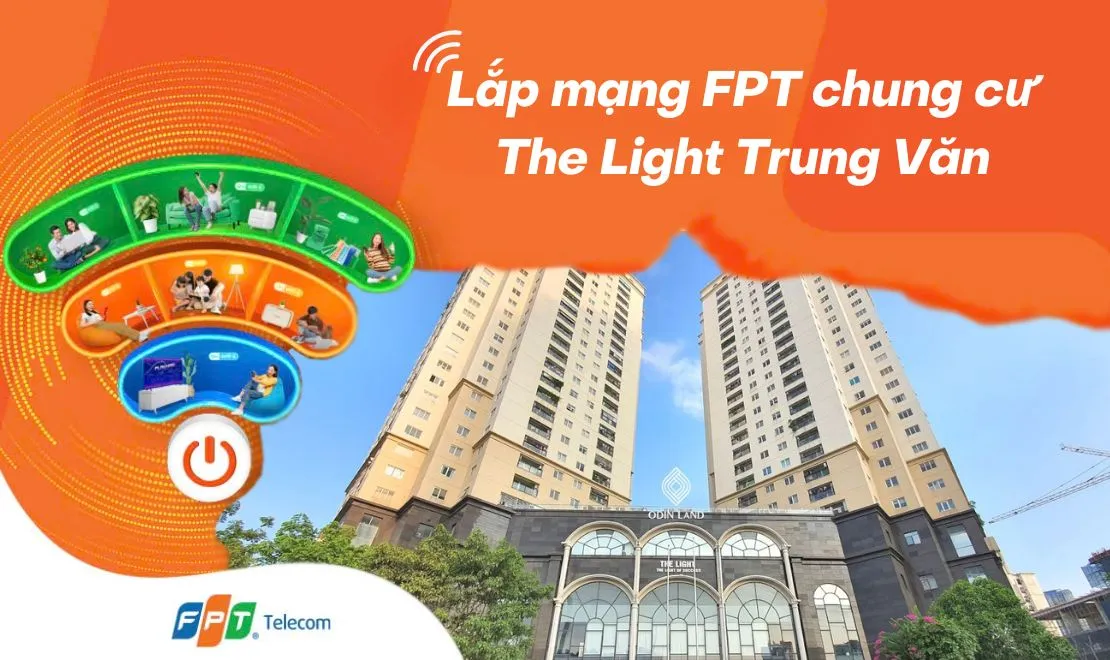 Lắp mạng FPT The Light Trung Văn Hà Nội giá tốt nhất