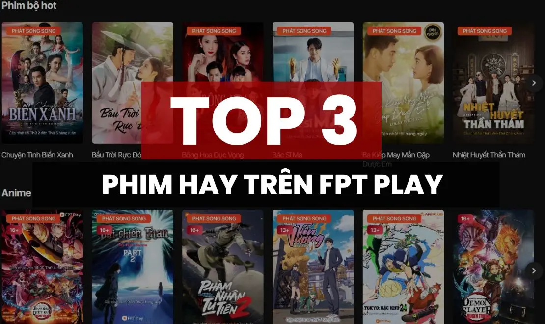 Top 3 bộ phim hay nhất trên FPT Play trong tháng 6 không thể bỏ lỡ