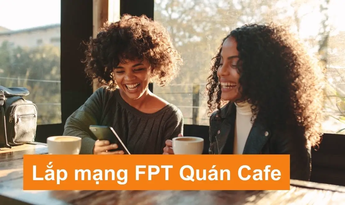 Lắp mạng FPT quán cà phê, quán trà sữa nhanh, ổn định không giật lag