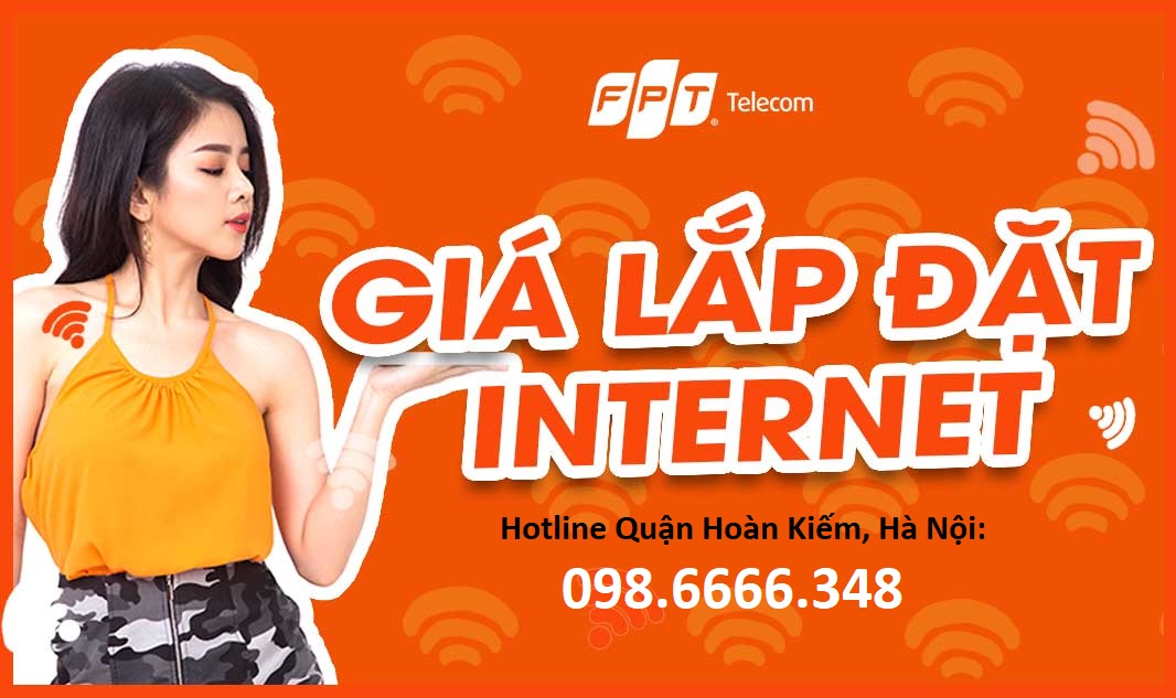 Lắp mạng FPT Quận Hoàn Kiếm Hà Nội - Tận hưởng Internet tốc độ cực đỉnh