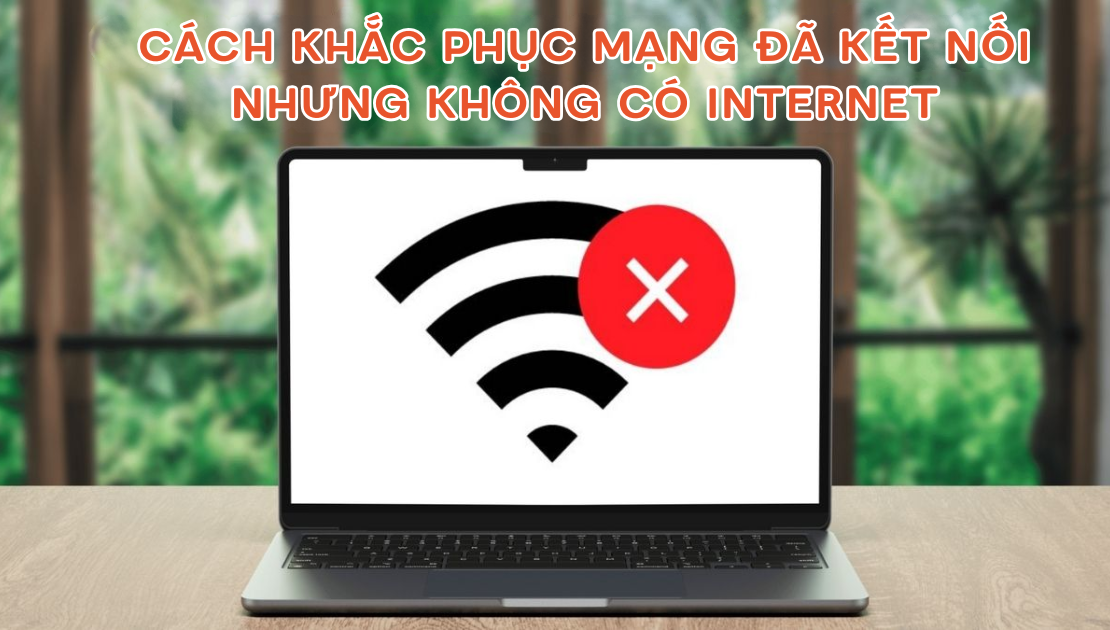 Có mạng nhưng không vào được Internet? Đây là cách khắc phục!
