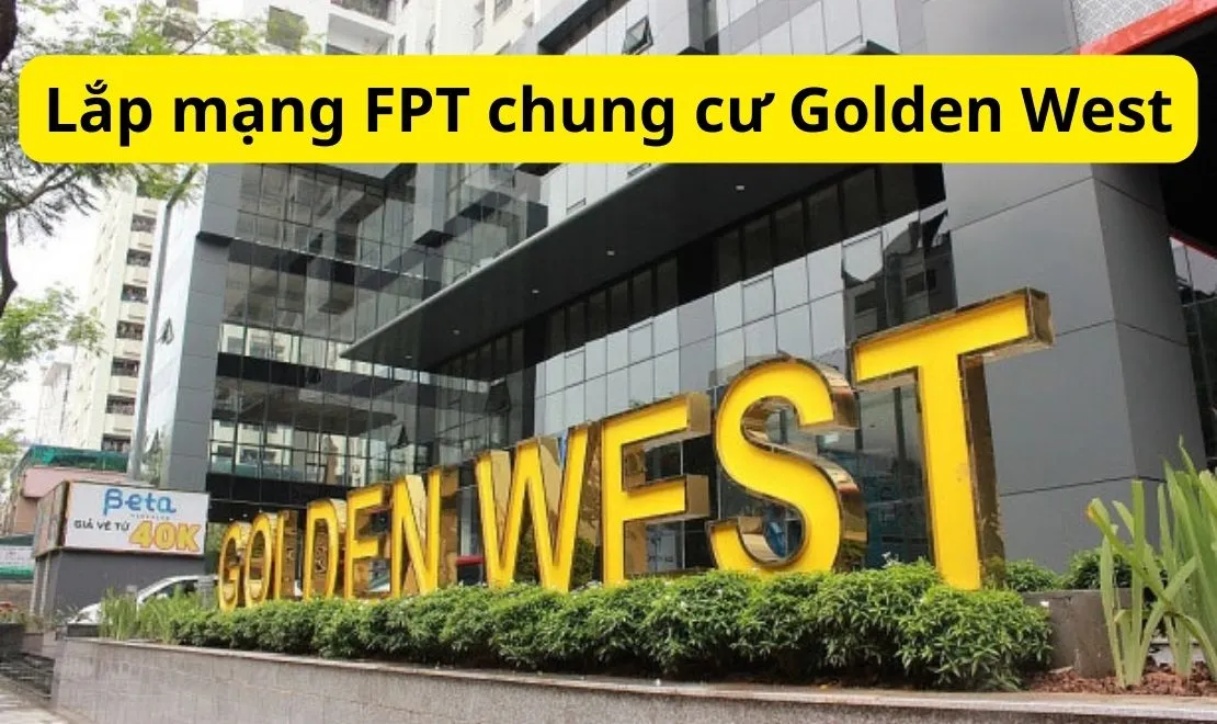 Khuyến mại lắp mạng FPT chung cư Golden West Thanh Xuân HN