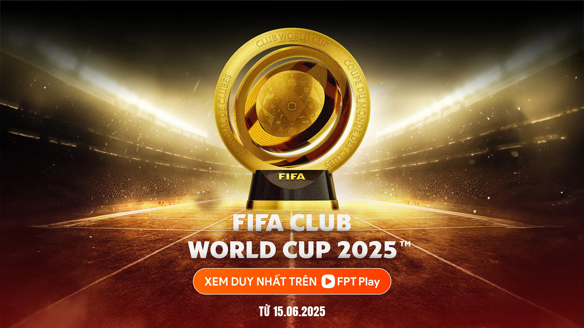 FPT Play công bố lịch phát sóng FIFA Club World Cup 2025™