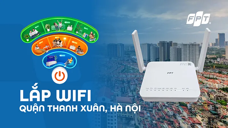 Lắp mạng FPT phường Nguyễn Trãi, Hà Nội giá rẻ 8/2025