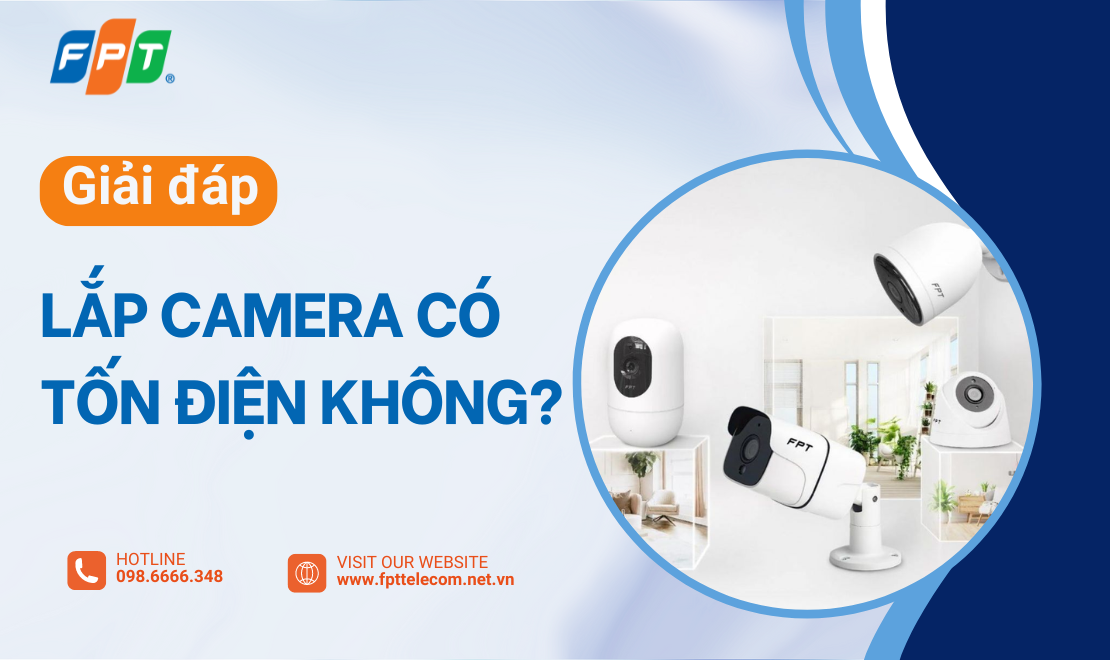 [Giải đáp] Lắp camera có tốn điện không? Giải pháp tiết kiệm