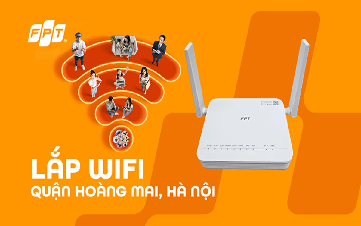 Lắp mạng FPT quận Hoàng Mai – WiFi 6 lắp nhanh 24h