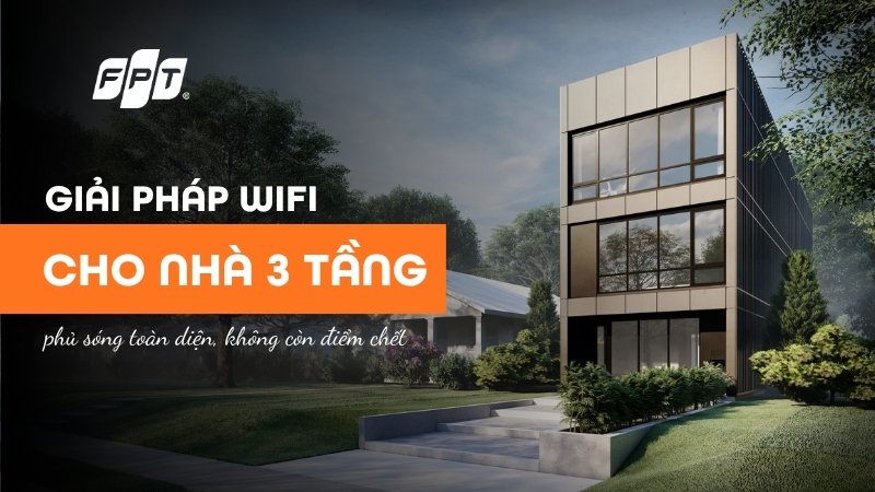 Giải Pháp Wifi Cho Nhà 3 Tầng: Phủ Sóng Khỏe, Xuyên Tường Mạnh