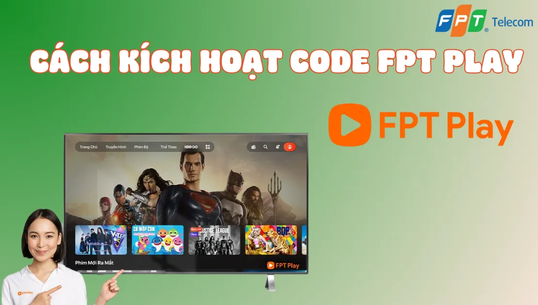 Cách kích hoạt mã FPT Play để trải nghiệm truyền hình miễn phí