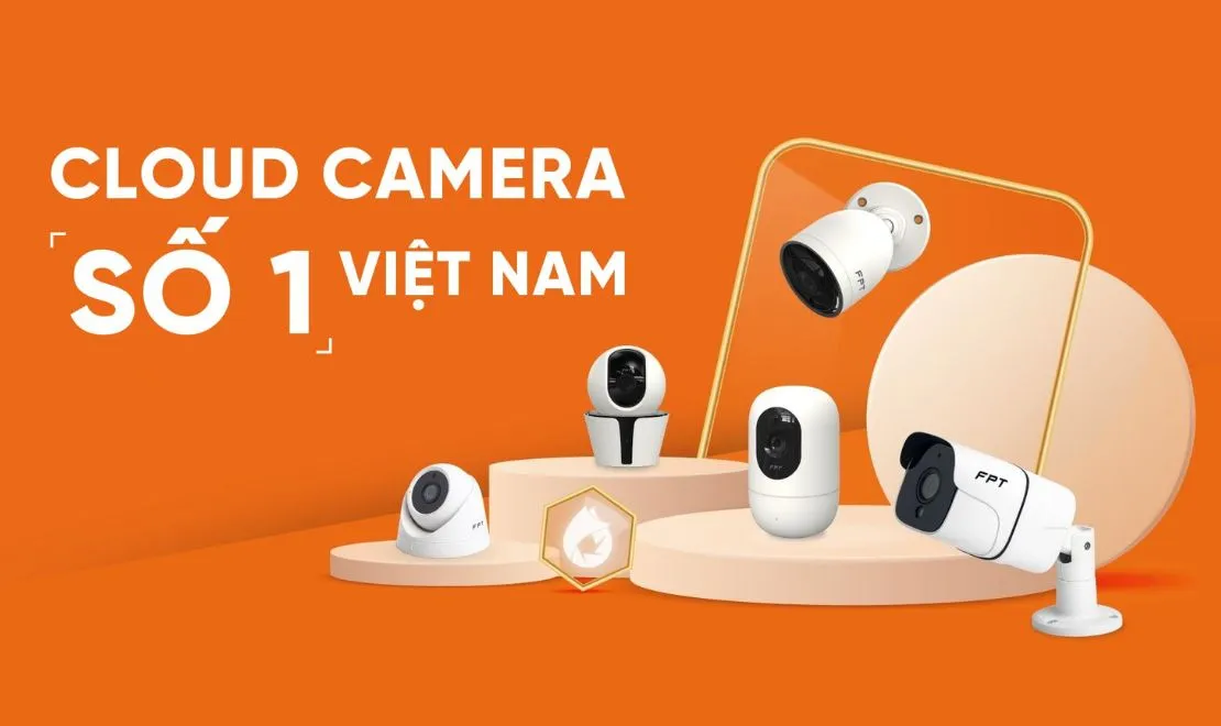 Lựa chọn FPT Camera - Giải pháp an ninh đỉnh cao, dẫn đầu công nghệ lưu trữ đám mây