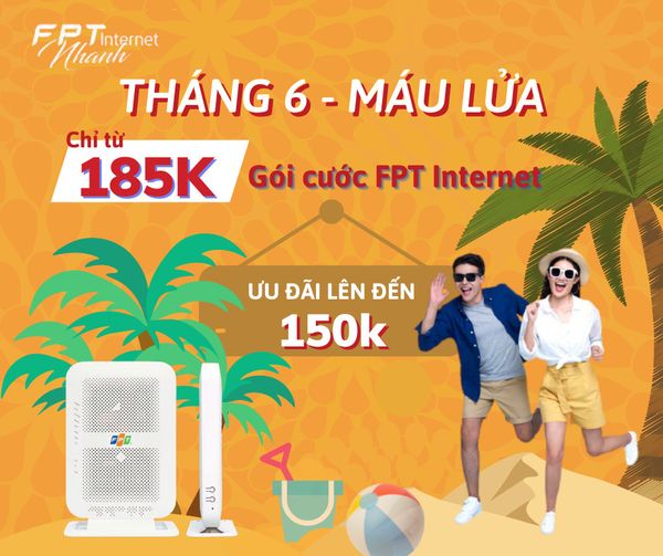 FPT Telecom khuyến mãi cực sốc chào hè cùng 52 độ C