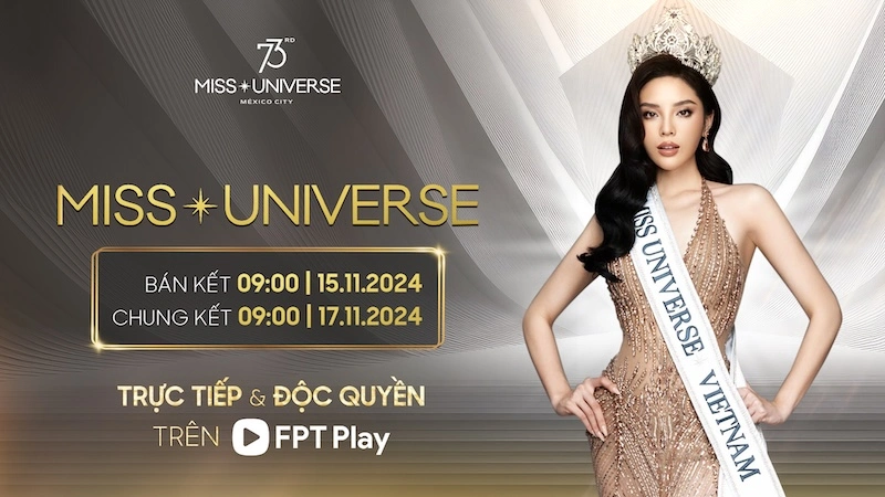 FPT Play trình chiếu độc quyền bản quyền Miss Universe 2024 tại Việt Nam